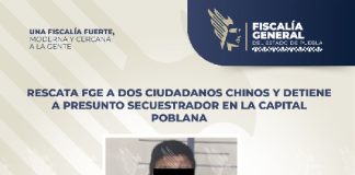 Rescata FGE a dos ciudadanos chinos y detiene a presunto secuestrador en la capital poblana